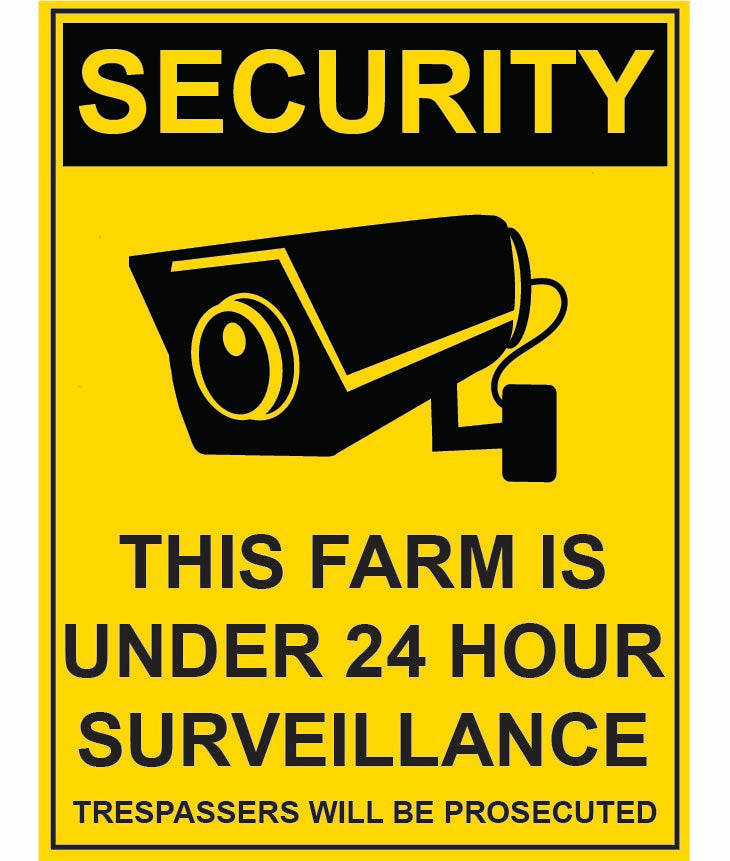 Security - This Farm Is Under 24 Hour Surveillance