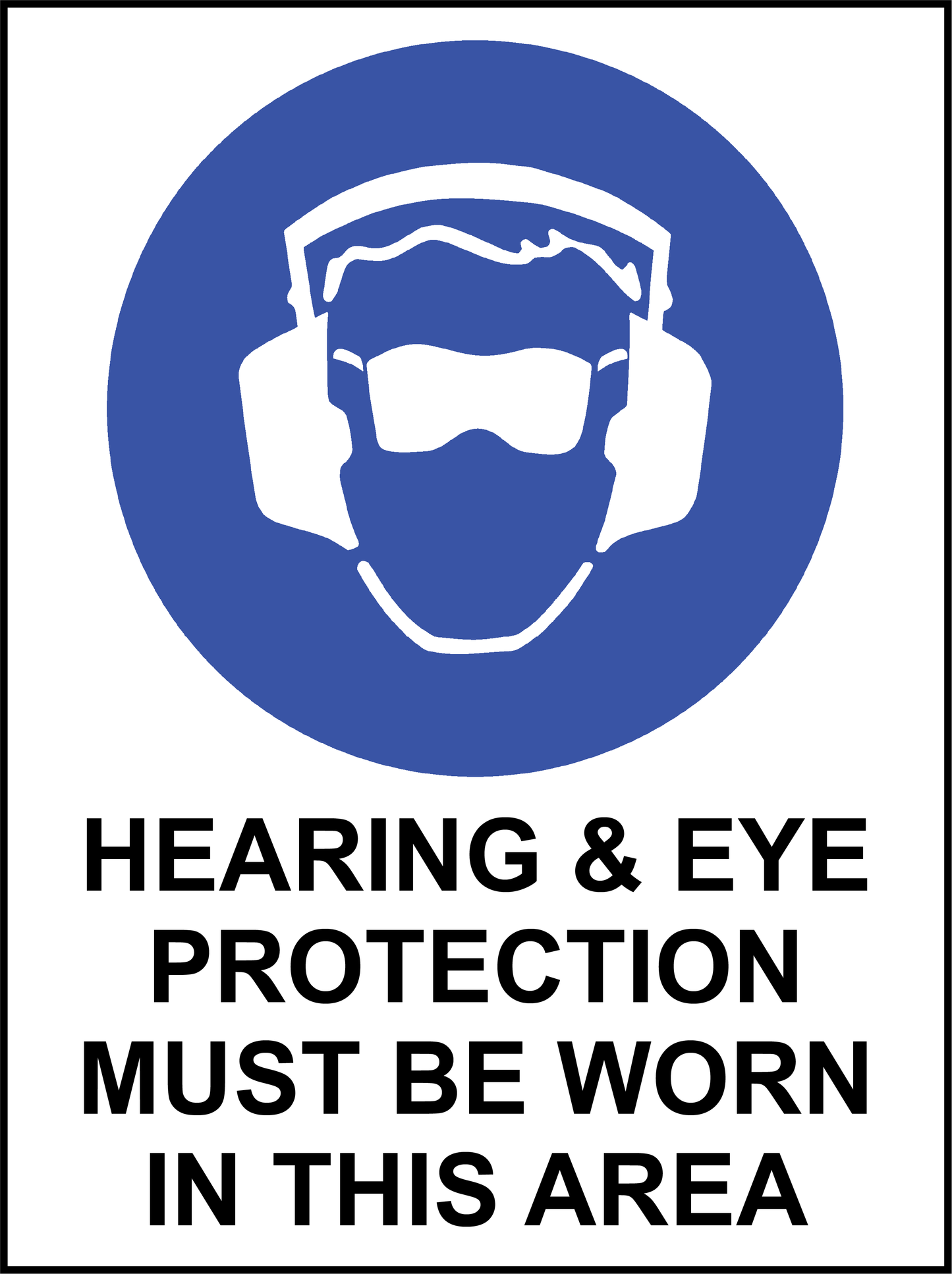 Mandatory - Hearing & Eye Protection Must Be Worn In This Area