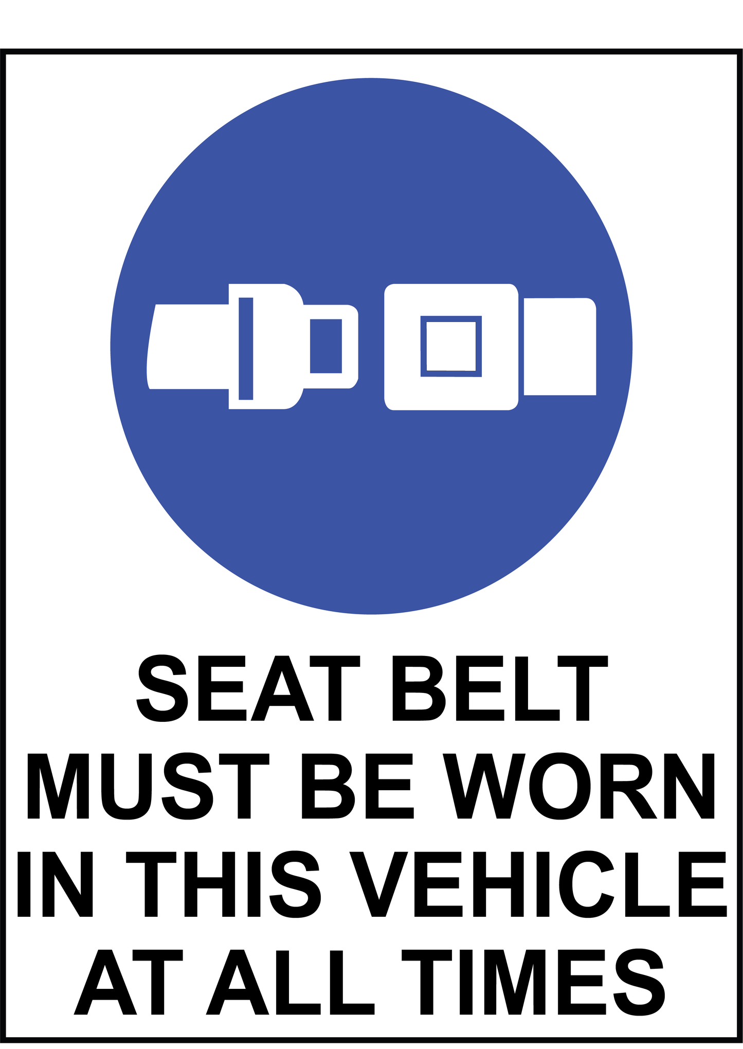 Mandatory - Seat Belt Must Be Worn In This Vehicle At All Times
