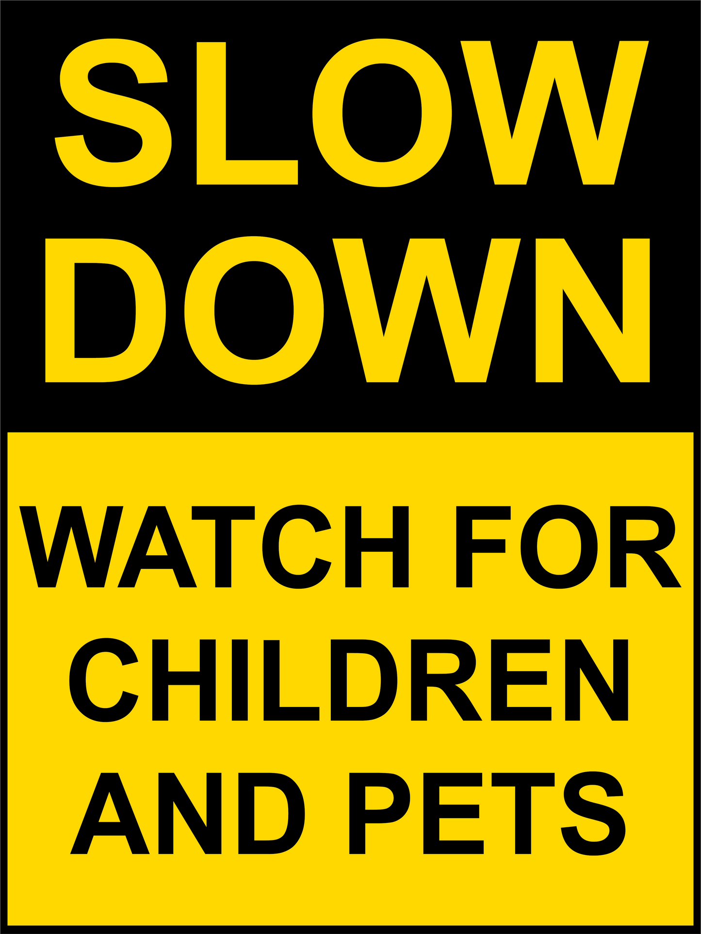 Warning - Slow Down - Watch For Children & Pets