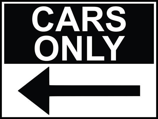Directional Sign - Cars Only - Black & White 600x450mm