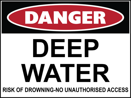 Danger - Deep Water - Risk Of Drowning - No unauthorised Access