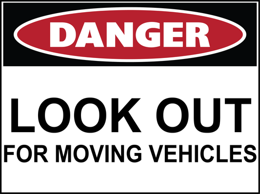 Danger - Look Out For Moving Vehicles