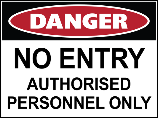 Danger - No Entry - Authorised Personnel Only