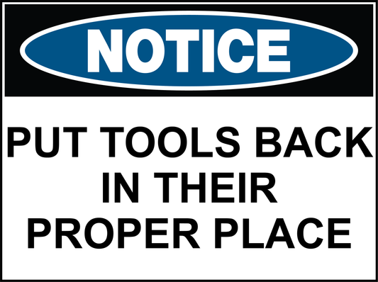 Notice - Put Tools Back In Their Proper Place