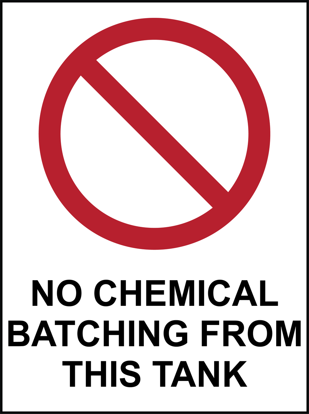 Prohibition - No Chemical Batching From This Tank – Farm Safety Signs