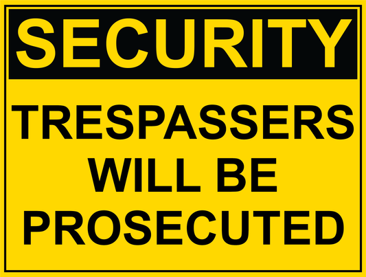 Security - Trespassers Will Be Prosecuted