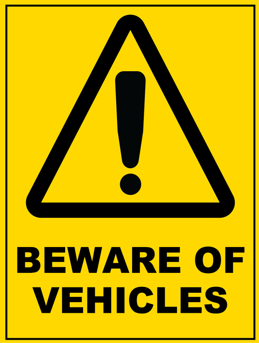 Warning - Beware Of Vehicles